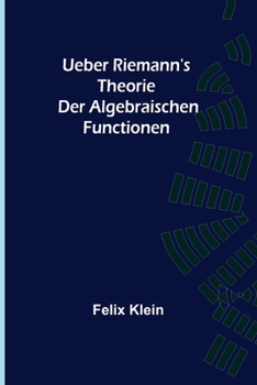 Paperback Ueber Riemann's Theorie der Algebraischen Functionen [German] Book