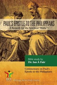 Paperback Paul's Epistle to the Philippians: A Remedy for the Spiritual Blahs! Book
