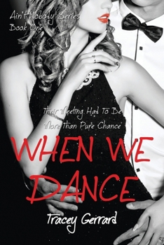 Paperback WHEN WE DANCE (Ain't Nobody Series: Book 1) Book