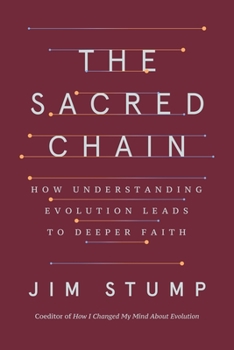 Hardcover The Sacred Chain: How Understanding Evolution Leads to Deeper Faith Book