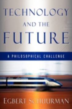 Paperback Technology and the Future: A Philosophical Challenge Book