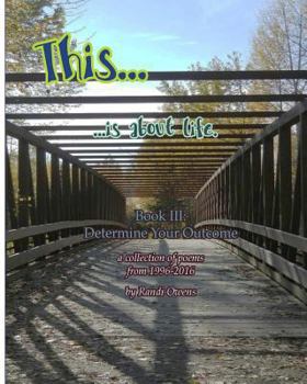 Paperback This ... is About Life.: Determine Your Outcome Book