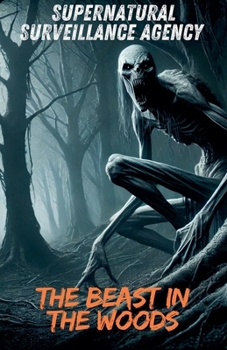 Paperback Supernatural Surveillance Agency: The Beast In The Woods Book