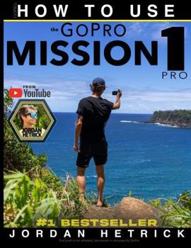 GoPro: How To Use The GoPro MISSION 1 Pro