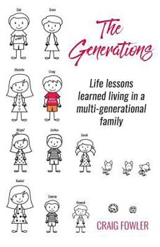 Paperback The Generations: Life lessons learned living in a multi-generational family Book