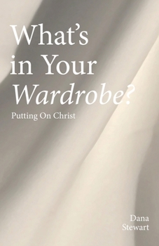 Paperback What's in Your Wardrobe?: Putting On Christ Book
