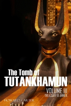 Paperback The Tomb of Tutankhamun: Volume III-Treasury & Annex Book