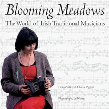Hardcover Blooming Meadows: The World of Irish Traditional Musicians Book