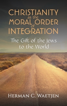 Hardcover Christianity as the Moral Order of Integration Book