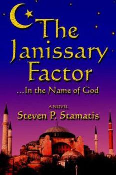 Paperback The Janissary Factor ...in the Name of God Book