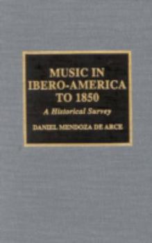 Hardcover Music in Ibero-America to 1850: A Historical Survey Book
