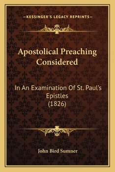 Paperback Apostolical Preaching Considered: In An Examination Of St. Paul's Epistles (1826) Book