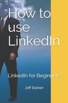 Paperback How to Use Linkedin: Linkedin for Beginners Book