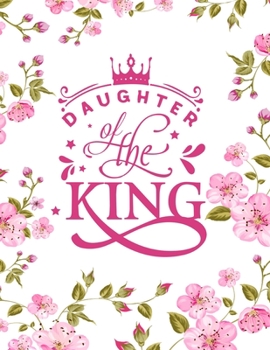 Paperback Daughter Of The King: Christian Notebook: 8.5"x11" Composition Notebook with Christian Quote: Inspirational Gifts for Religious Men & Women Book