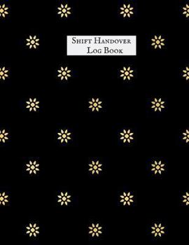 Paperback Shift Handover Logbook: Work Shift Management Logbook Daily Staff Communication Record Note Pad Shift Handover Organizer for Recording Duty Ch Book