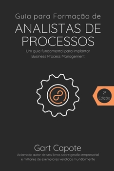 Paperback Guia para Formacao de Analistas de Processos: Gestão Por Processos de Forma Simples [Portuguese] Book