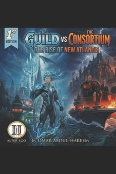 Paperback The Guild Vs The Consortium: The Rise Of New Atlantis Book