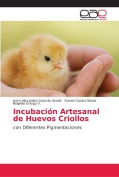 Paperback Incubación Artesanal de Huevos Criollos [Spanish] Book