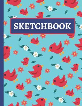 Paperback Sketchbook: Practice Sketching, Drawing, Writing and Creative Doodling (Bird, Flowers and Leaves Design) Book