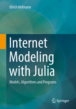 Paperback Internet Modeling with Julia: Models, Algorithms and Programs Book