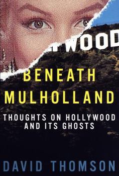 Hardcover Beneath Mulholland: Thoughts on Hollywood and Its Ghosts Book