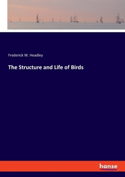 Paperback The Structure and Life of Birds Book