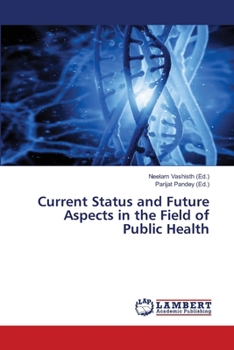 Paperback Current Status and Future Aspects in the Field of Public Health Book