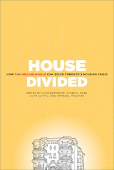 Paperback House Divided: How the Missing Middle Will Solve Toronto's Housing Crisis Book