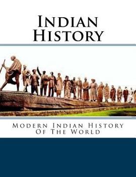 Indian History: Modern Indian History of the World