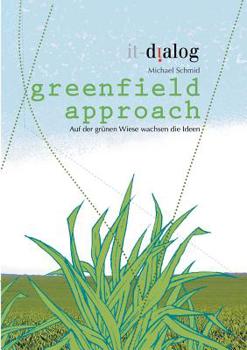 Paperback greenfield approach: Auf der grünen Wiese wachsen die Ideen [German] Book