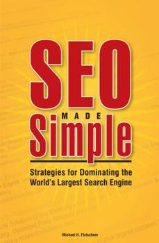 Hardcover SEO Made Simple: Strategies For Dominating The World's Largest Search Engine Book