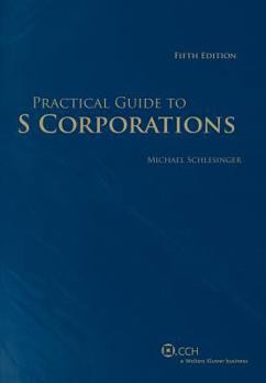 Paperback Practical Guide to S Corporations Book