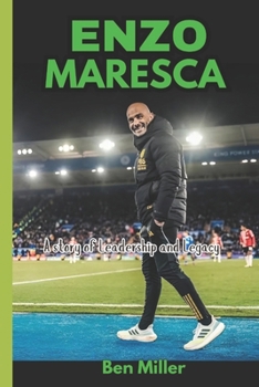 Paperback Enzo Maresca: A Story of Leadership and Legacy Book