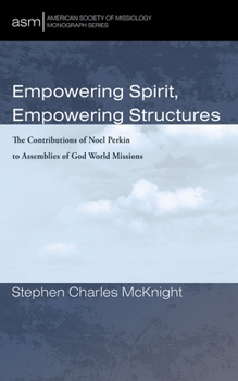 Empowering Spirit, Empowering Structures (American Society of Missiology Monograph)