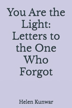 Paperback You Are the Light: Letters to the One Who Forgot Book