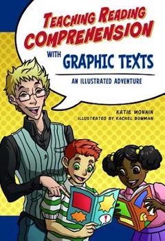 Paperback Teaching Reading Comprehension with Graphic Texts: An Illustrated Adventure Book