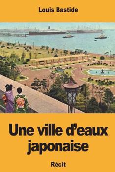 Paperback Une ville d'eaux japonaise [French] Book