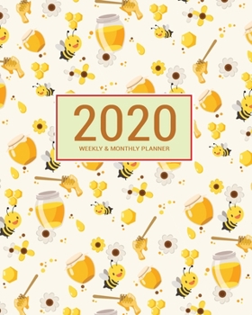 2020 Planner Weekly & Monthly 8x10 Inch: Happy Bee & Sweet Honey One Year Weekly and Monthly Planner + Calendar Views