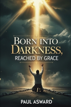 Paperback Born Into Darkness: Reached By Grace Book