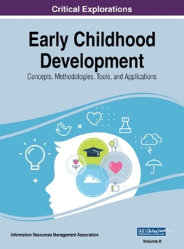 Hardcover Early Childhood Development: Concepts, Methodologies, Tools, and Applications, VOL 2 Book