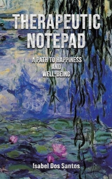 Paperback Therapeutic Notepad: A Path to Happiness and Well-Being Book