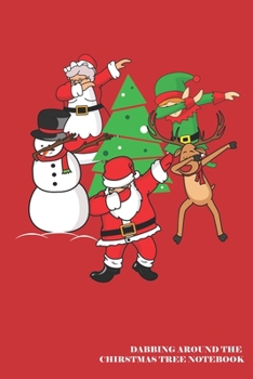 Dabbing Around the Christmas Tree Notebook: A Cool Dabbing Around the Christmas Tree Christmas Gift List Writing Journal, A 6x9" Blank Lined Notepad With 120 Wide Ruled Pages