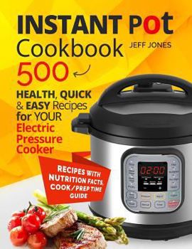 Paperback Instant Pot Cookbook: 500 Healthy, Quick & Easy Recipes for Your Electric Pressure Book