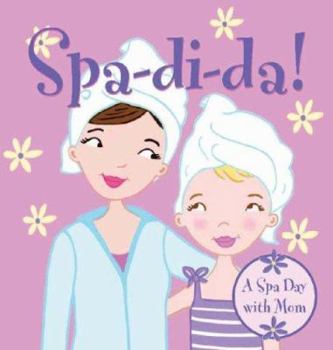 Paperback Spa-di-da!: A Spa Day With Mom Book