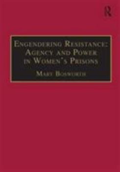 Hardcover Engendering Resistance: Agency and Power in Women's Prisons Book