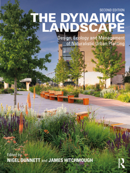 Paperback The Dynamic Landscape: Design, Ecology and Management of Naturalistic Urban Planting Book