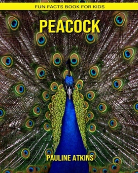 Peacock: Fun Facts Book for Kids
