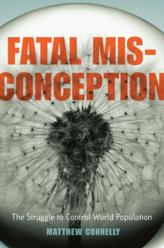 Paperback Fatal Misconception: The Struggle to Control World Population Book