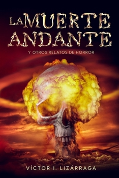 Paperback La Muerte Andante: Y Otros Relatos de Horror [Spanish] Book