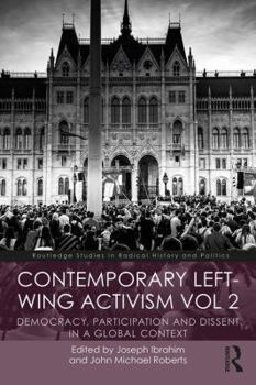 Paperback Contemporary Left-Wing Activism Vol 2: Democracy, Participation and Dissent in a Global Context Book